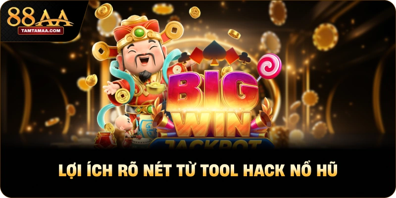 Lợi ích rõ nét từ tool hack nổ hũ