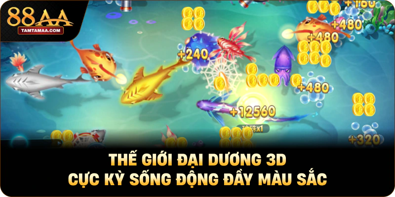 Thế giới đại dương 3D cực kỳ sống động đầy màu sắc